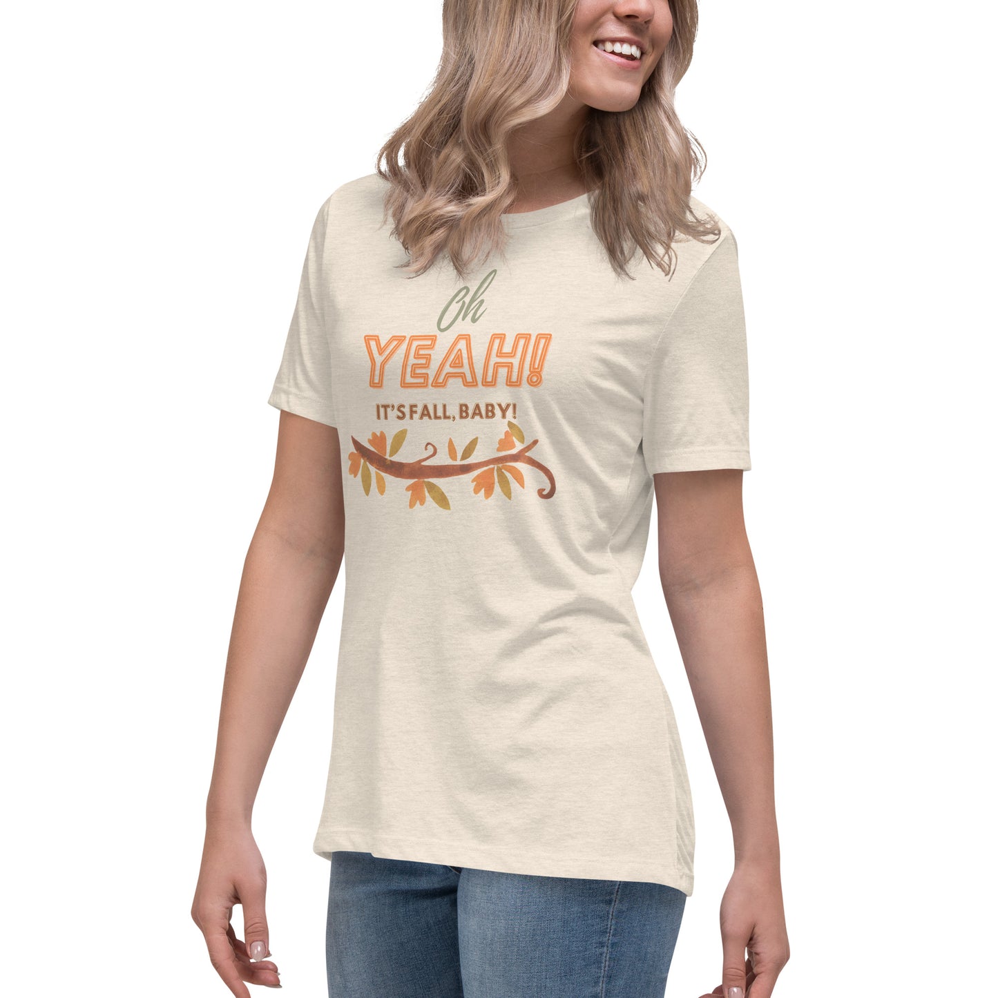 Oh, Yeah! It's Fall, Baby! Women's Relaxed T-Shirt
