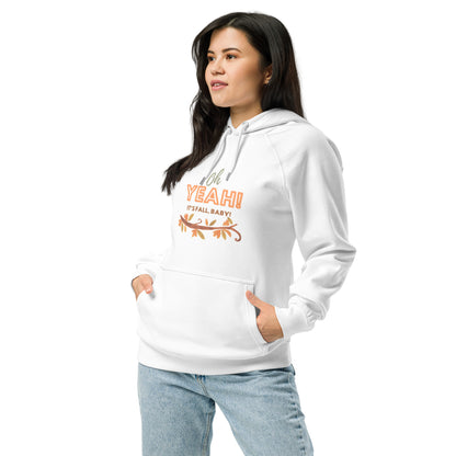 Oh, Yeah! It's Fall, Baby! Unisex eco raglan hoodie