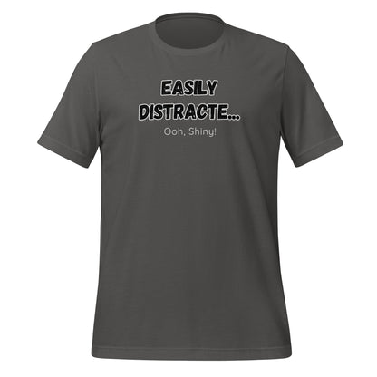 Easily Distracte... Ooh, Shiny! For Dark- Unisex t-shirt