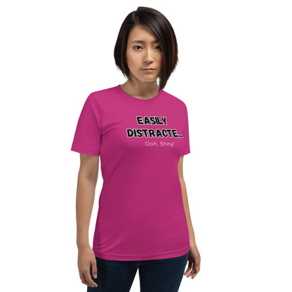 Easily Distracte... Ooh, Shiny! For Dark- Unisex t-shirt