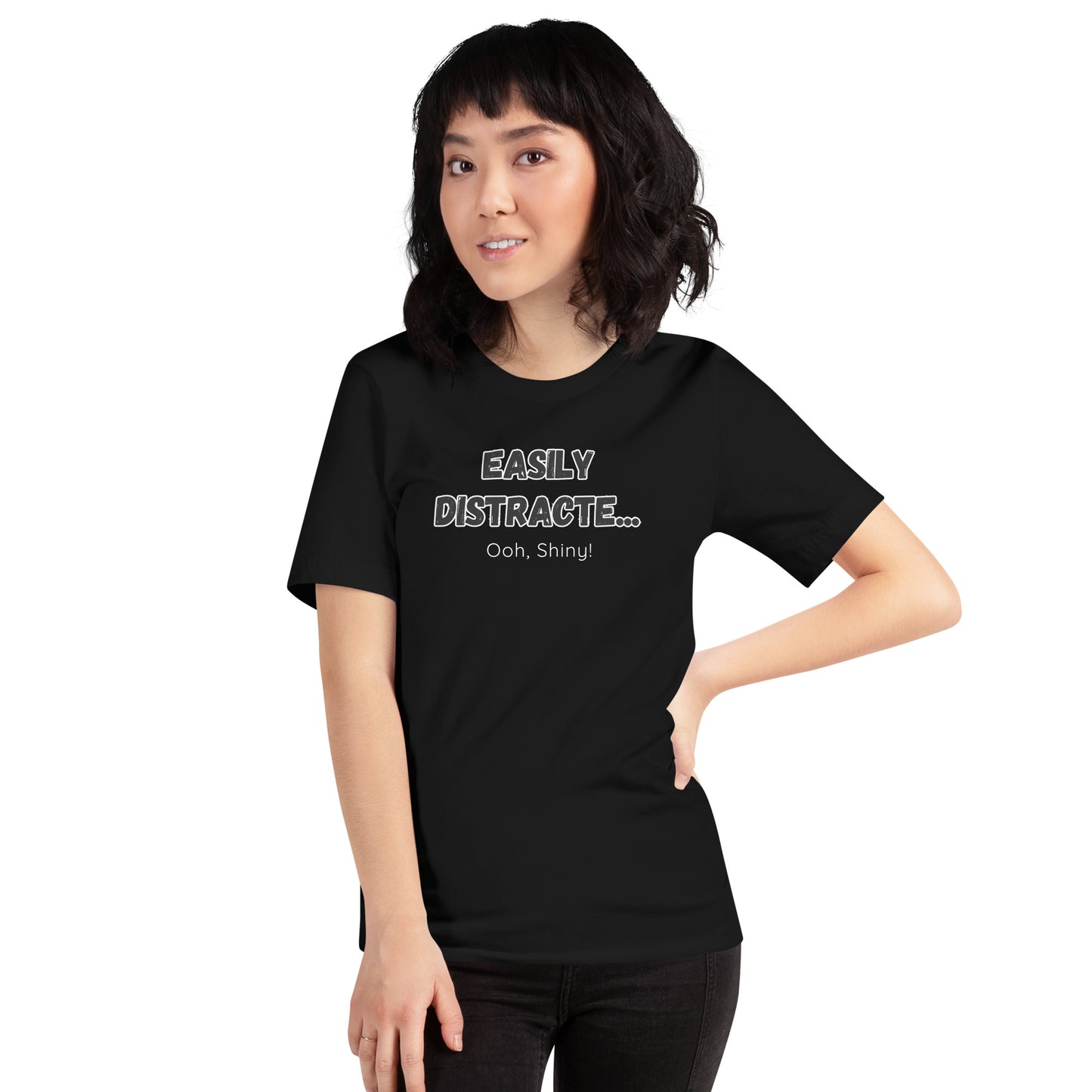 Easily Distracte... Ooh, Shiny! For Dark- Unisex t-shirt