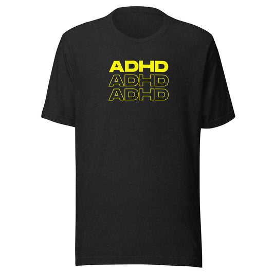 ADHD, ADHD, ADHD Yellow- Unisex t-shirt