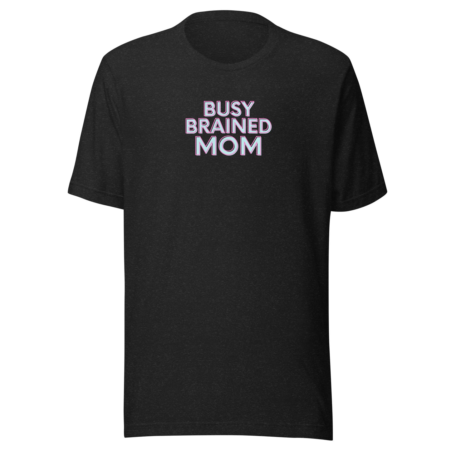 Busy-Brained Mom - Unisex t-shirt