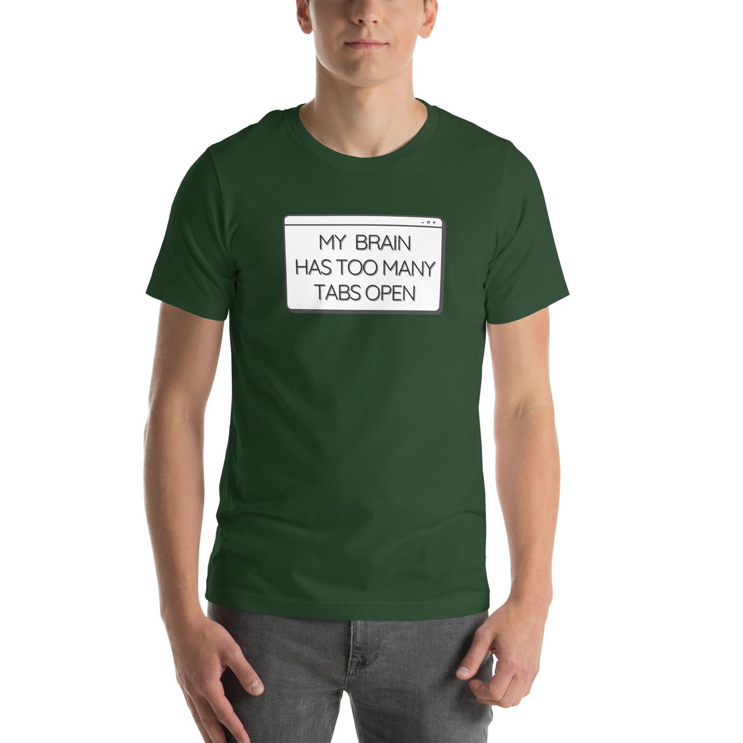 My Brain Has Too Many Tabs Open- Dark- Unisex t-shirt