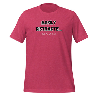 Easily Distracte... Ooh, Shiny! For Dark- Unisex t-shirt