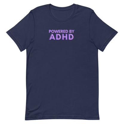 Powered by ADHD- Purple- Unisex t-shirt