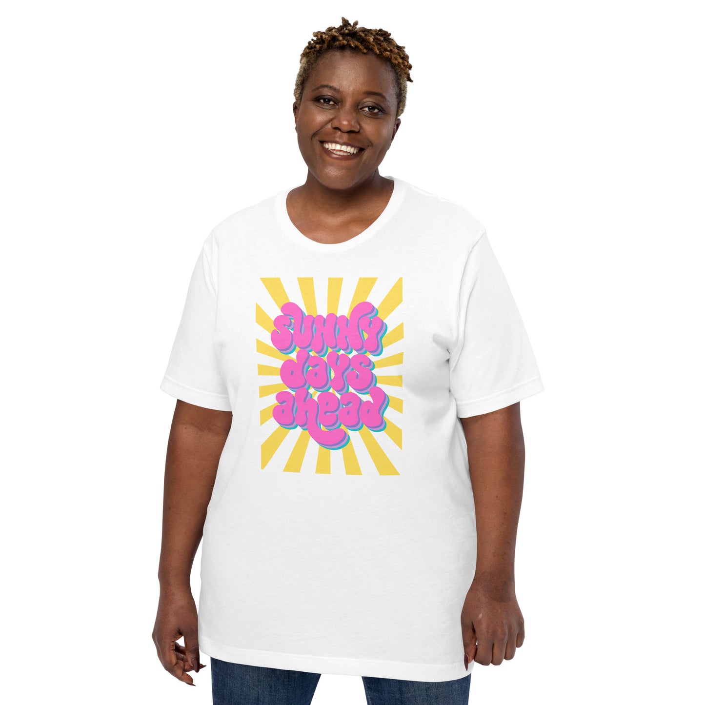 Sunny Days Ahead- Bright- Unisex t-shirt