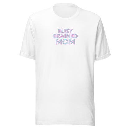 Busy-Brained Mom - Unisex t-shirt