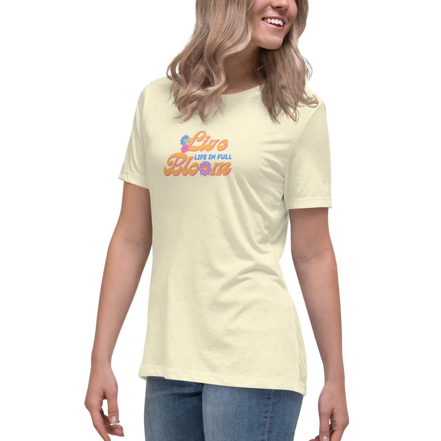 Live LIfe In Full Bloom - Women's Relaxed T-Shirt