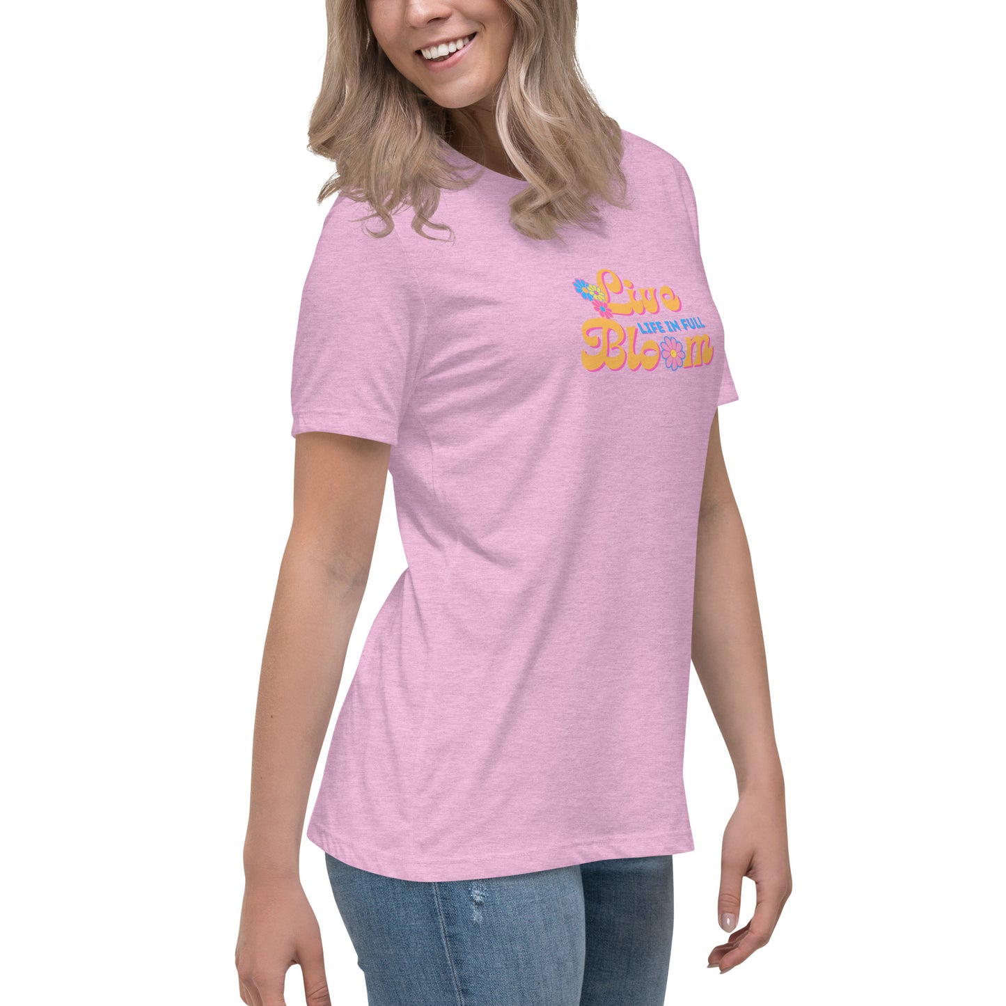 Live LIfe In Full Bloom - Women's Relaxed T-Shirt