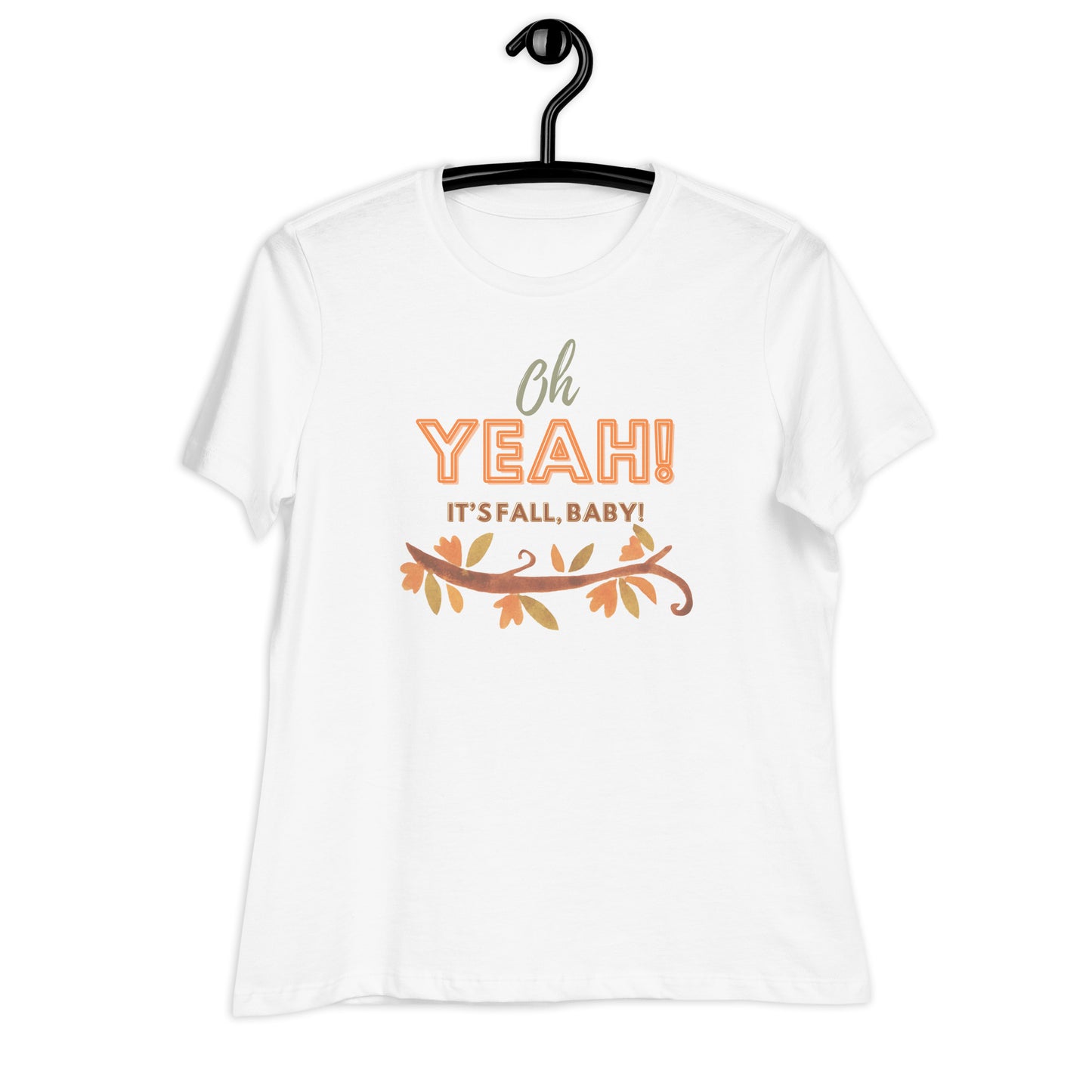 Oh, Yeah! It's Fall, Baby! Women's Relaxed T-Shirt